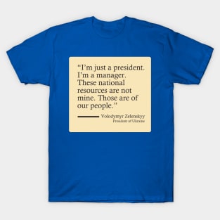 President of Ukraine's Wise Words T-Shirt